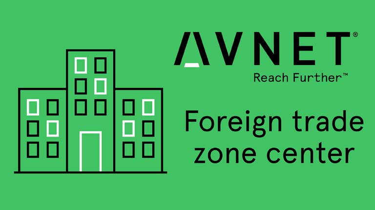 Graphic depicting Avnet's foreign trade zone center